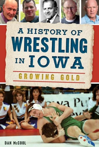 Cover for Daniel Mccool · A History of Wrestling in Iowa (Paperback Book) (2019)