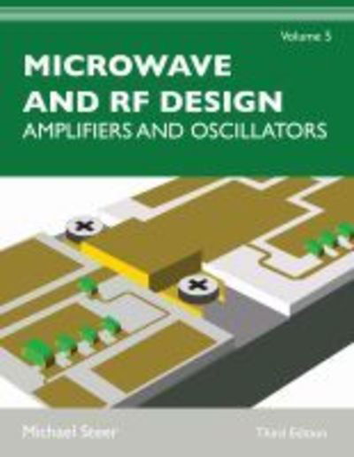 Cover for Michael Steer · Microwave and RF Design, Volume 5: Amplifiers and Oscillators (Paperback Book) [Third edition] (2019)