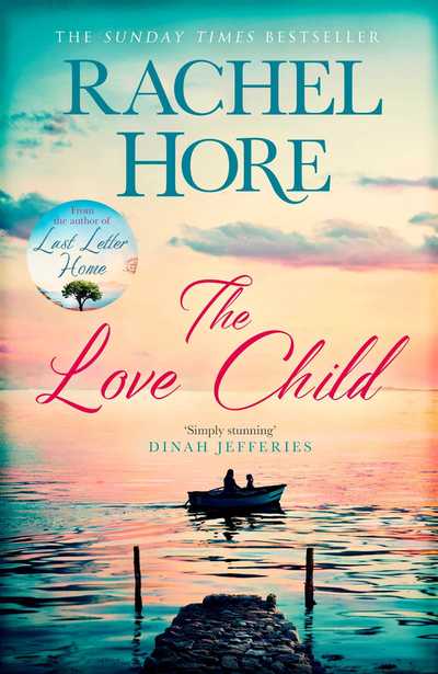 Cover for Rachel Hore · The Love Child: From the million-copy Sunday Times bestseller (Hardcover Book) (2019)