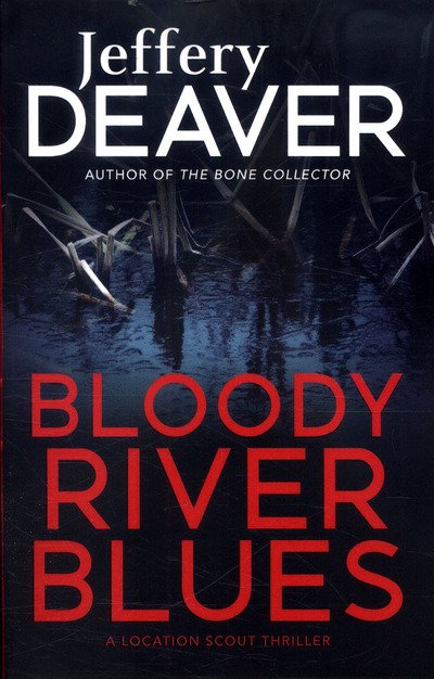 Cover for Jeffery Deaver · Bloody River Blues - Location Scout thrillers (Pocketbok) (2016)