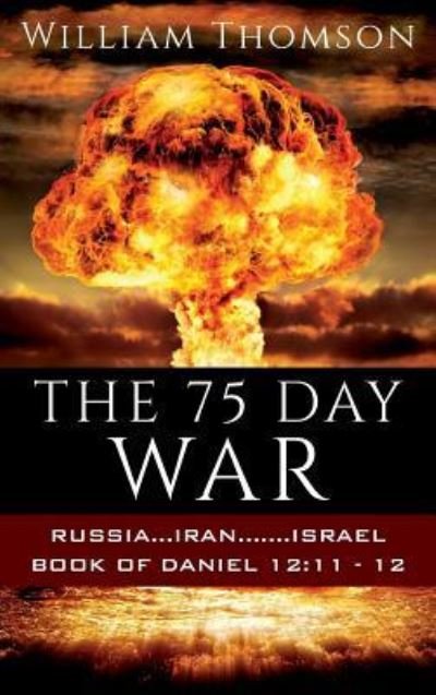 Cover for William Thomson · The 75 Day War (Inbunden Bok) (2017)