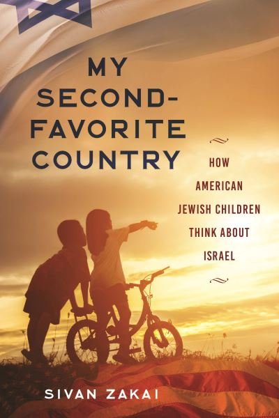 Cover for Sivan Zakai · My Second-Favorite Country: How American Jewish Children Think About Israel (Paperback Book) (2022)