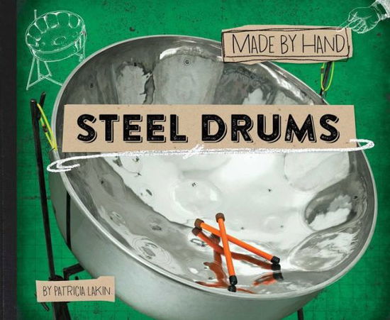 Steel Drums - Made by Hand - Patricia Lakin - Books - Aladdin - 9781481478984 - December 18, 2018