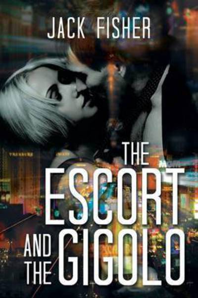 Cover for Jack Fisher · The Escort and the Gigolo (Pocketbok) (2015)