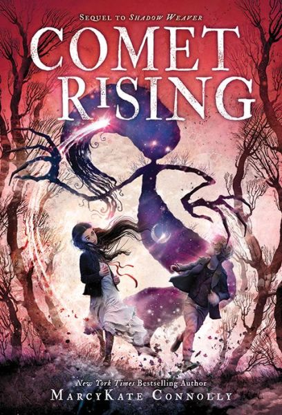 Cover for MarcyKate Connolly · Comet Rising - Shadow Weaver (Hardcover Book) [Reprint edition] (2019)