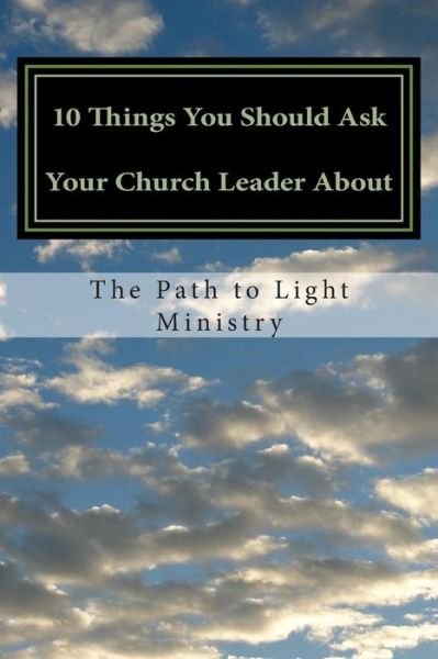 Cover for C W Childress · 10 Things You Should Ask Your Church Leader About: and They Probably Don't Want Hear (Taschenbuch) (2013)