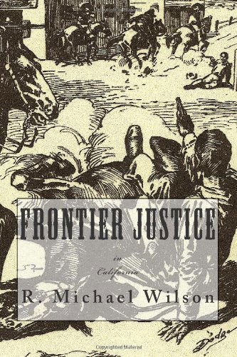 Cover for R. Michael Wilson · Frontier Justice: California (Paperback Book) (2013)