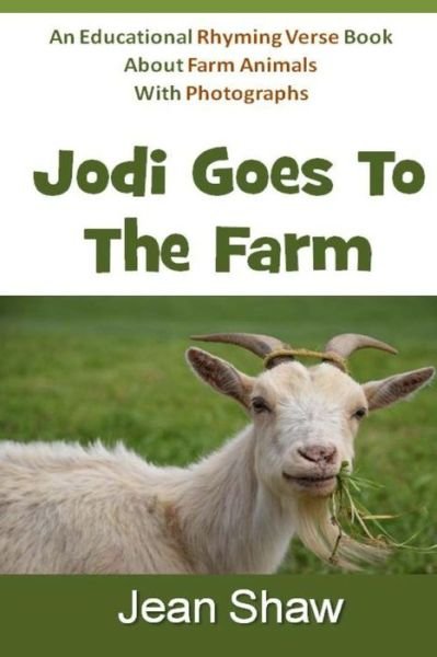 Cover for Jean Shaw · Jodi Goes to the Farm: Rhyming Verse Book (Paperback Bog) (2013)