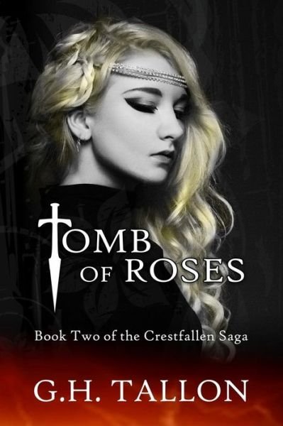 Cover for Mr G H Tallon · Tomb of Roses: Part Two of the Crestfallen Saga (Paperback Bog) (2014)