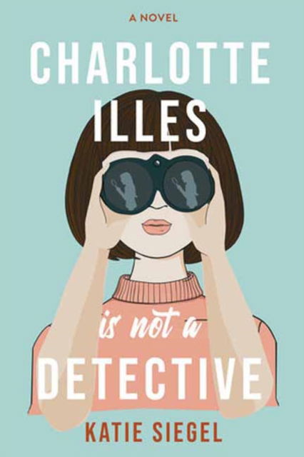 Cover for Katie Siegel · Charlotte Illes Is Not a Detective (Paperback Book) (2023)