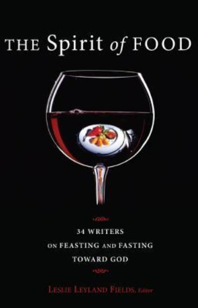 Spirit of Food - Leslie Leyland Fields - Livres - Wipf & Stock Publishers - 9781498212984 - 15 septembre 2010