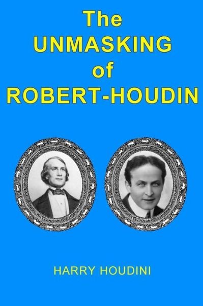 Cover for Harry Houdini · The Unmasking of Robert-houdin (Paperback Book) (2015)