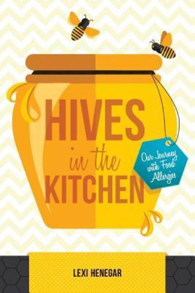 Cover for Lexi Henegar · Hives in the Kitchen (Taschenbuch) (2015)