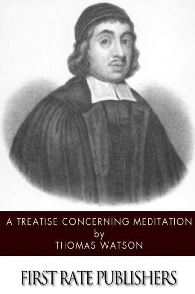 Cover for Thomas Watson · A Treatise Concerning Meditation (Taschenbuch) (2014)