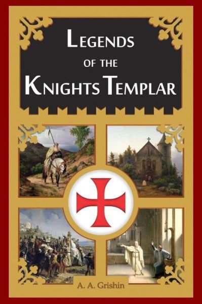 Cover for A a Grishin · Legends of the Knights Templar (Paperback Bog) (2014)