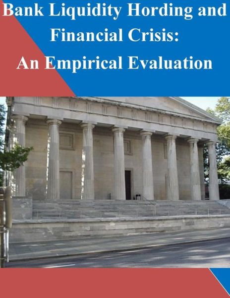 Cover for Federal Reserve Board · Bank Liquidity Hording and Financial Crisis: an Empirical Evaluation (Paperback Book) (2014)