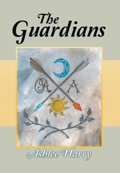 Cover for Ashlee Harry · The Guardians (Hardcover Book) (2015)