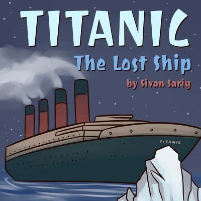 Cover for Sivan Sarig · Titanic - The Lost Ship (Paperback Book) (2015)