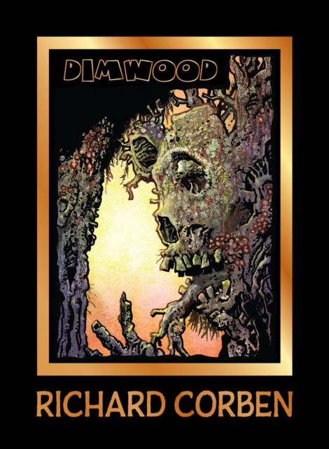 Dimwood - Richard Corben - Books - Dark Horse Comics,U.S. - 9781506739984 - June 10, 2025