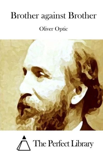 Cover for Oliver Optic · Brother Against Brother (Paperback Bog) (2015)