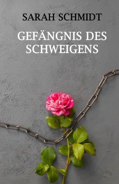 Cover for Sarah Schmidt · Gefangnis Des Schweigens (Paperback Book) (2015)