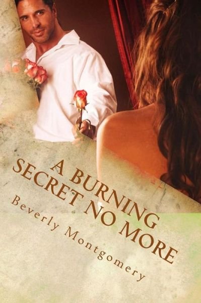 Cover for Beverly Montgomery · A Burning Secret No More (Paperback Book) (2015)
