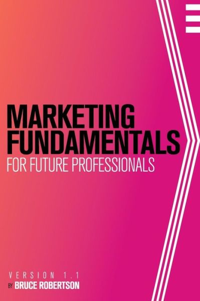 Cover for Bruce Robertson · Marketing Fundamentals for Future Professionals (Hardcover Book) (2018)