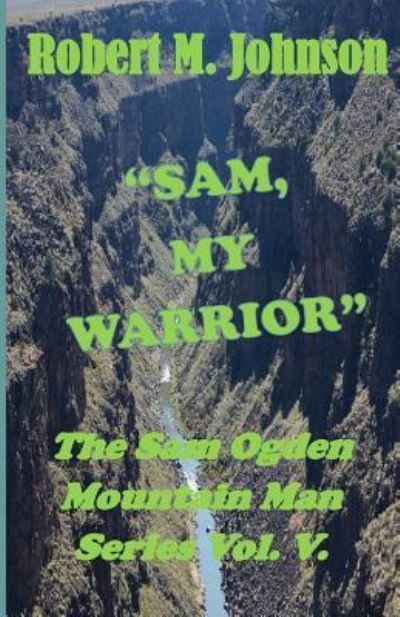 Cover for Robert M Johnson · &quot;Sam, My Warrior&quot; (Paperback Book) (2015)