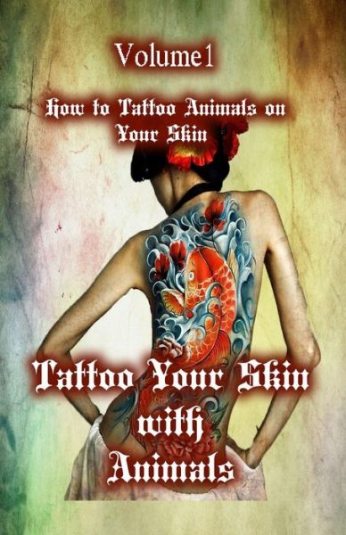 Cover for Gala Publication · Tattoo Your Skin with Animals (Taschenbuch) (2015)