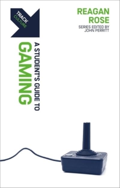 Cover for Reagan Rose · Track: Gaming: A Student’s Guide to Gaming - Track (Paperback Book) (2022)