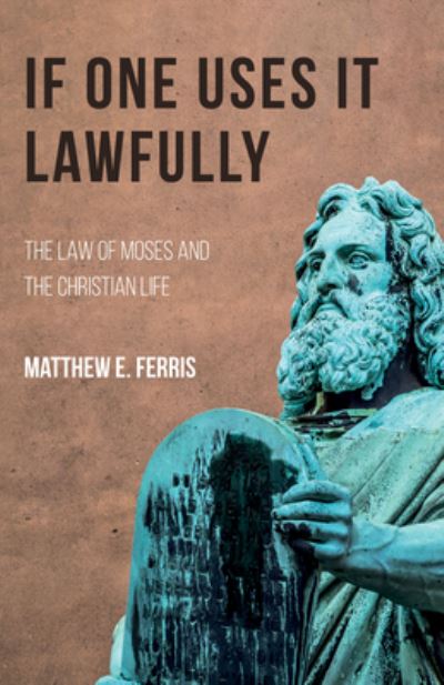 Cover for Matthew E. Ferris · If One Uses It Lawfully (N/A) (2018)