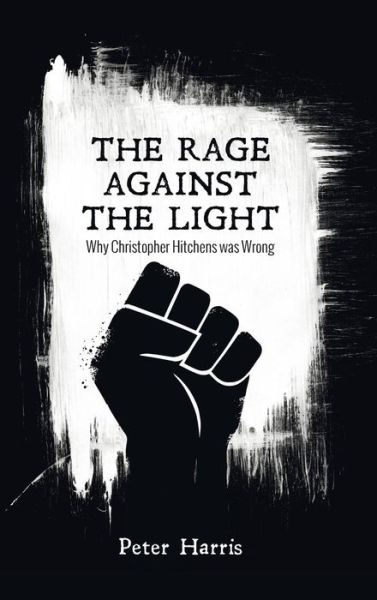 Rage Against the Light - Peter Harris - Książki - Wipf & Stock Publishers - 9781532651984 - 29 kwietnia 2019