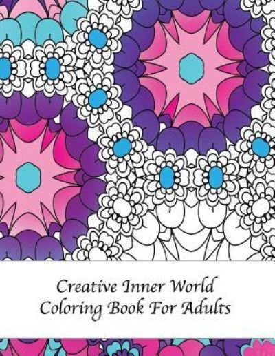 Cover for Peaceful Mind Adult Coloring Books · Creative Inner World Coloring Book For Adults (Paperback Book) (2016)