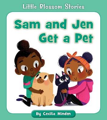 Sam and Jen Get a Pet - Cecilia Minden - Książki - Cherry Blossom Press - 9781534123984 - 2018