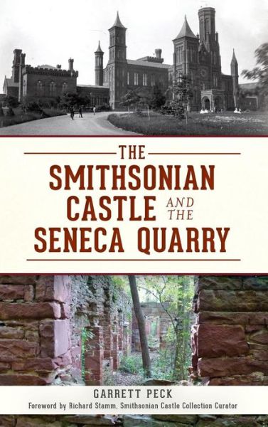 Cover for Garrett Peck · The Smithsonian Castle and the Seneca Quarry (Hardcover bog) (2013)