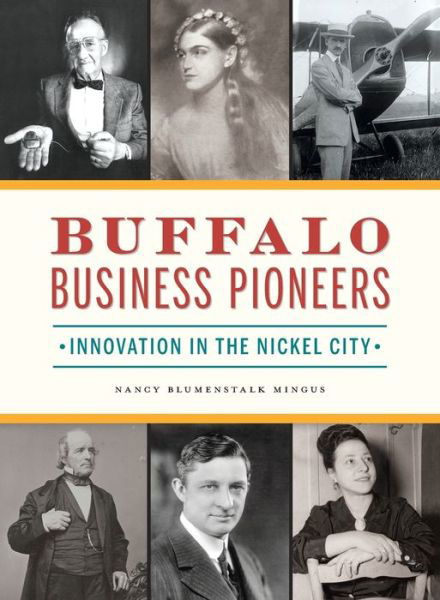 Cover for Nancy Blumenstalk Mingus · Buffalo Business Pioneers (Hardcover Book) (2021)