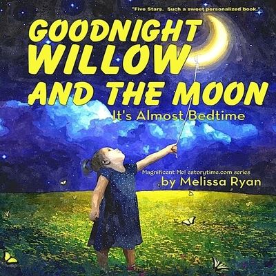 Cover for Melissa Ryan · Goodnight Willow and the Moon, It's Almost Bedtime (Paperback Book) (2016)