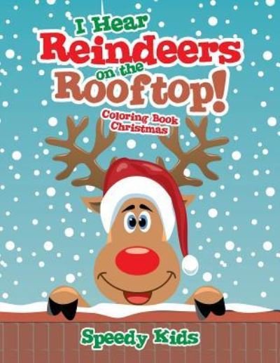 Cover for Speedy Kids · I Hear Reindeers on the Rooftop! (Paperback Book) (2017)