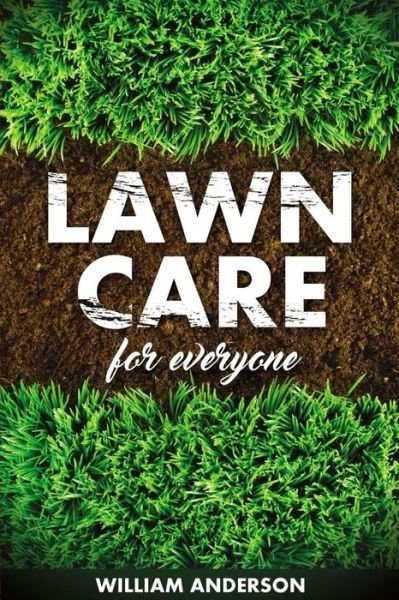 Cover for William Anderson · Lawn Care for Everyone (Taschenbuch) (2017)