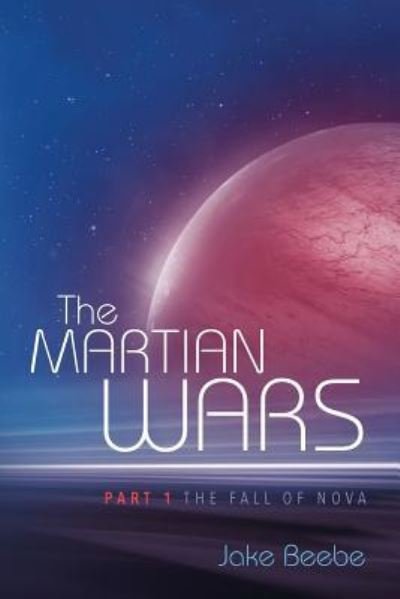 Cover for Jake Beebe · The Martian Wars (Paperback Bog) (2017)