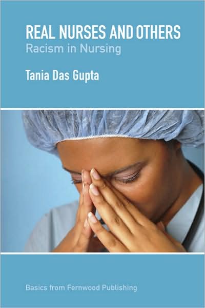 Cover for Tania Das Gupta · Real Nurses and Others: Racism in Nursing (Paperback Book) (2009)