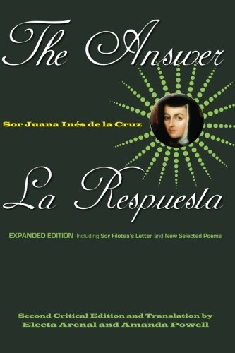 Cover for Sor Juana Ines De La Cruz · The Answer/la Repuesta: Expanded Edition Including Sor Filotea's Letter and New Selected Poems (Paperback Book) [Revised edition] (2009)