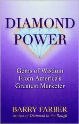 Cover for Barry Farber · Diamond Power : Gems of Wisdom from Americas Greatest Marketer (Book) (2005)