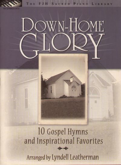 Cover for Lyndell Leatherman · Down-Home Glory (Book) (2023)