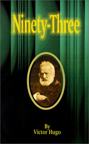 Ninety-three - Victor Hugo - Książki - International Law & Taxation - 9781589631984 - 11 kwietnia 2001