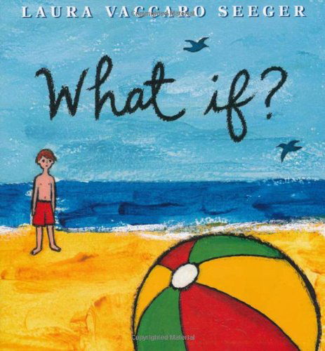 Cover for Laura Vaccaro Seeger · What If? (Hardcover Book) [First edition] (2010)