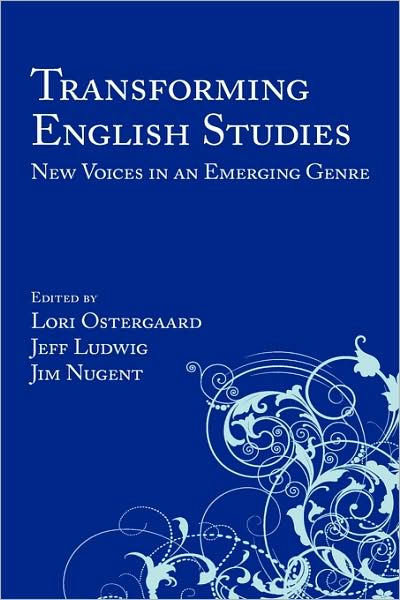 Cover for Lori Ostergaard · Transforming English Studies: New Voices in an Emerging Genre (Hardcover Book) (2009)