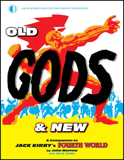 Cover for John Morrow · Old Gods &amp; New: A Companion To Jack Kirby’s Fourth World (Paperback Book) (2021)