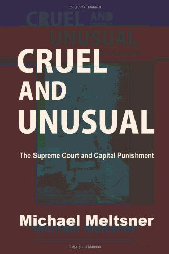 Cover for Michael Meltsner · Cruel and Unusual: the Supreme Court and Capital Punishment (Paperback Book) (2011)