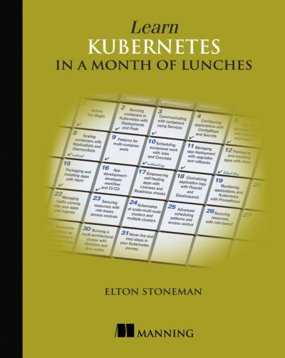 Cover for Elton Stoneman · Learn Kubernetes in a Month of Lunches (Paperback Book) (2021)